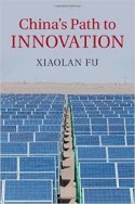 China’s Path to Innovation by Xiaolan Fu